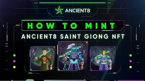How to mint Ancient8 Saint Giong NFT | Cách mint Thánh Gióng NFT | Ancient8