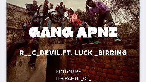 Gang Apni (Official Video) || RC DEVIL ft. LUCKY BIRRING ||