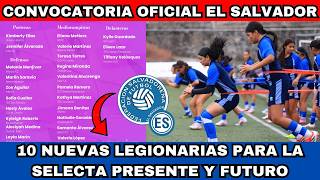 10 NUEVAS LEGIONARIAS PARA LA SELECTA EL SALVADOR SE PREPARA PARA EL PREMUNDIAL SUB17 Y UNCAF