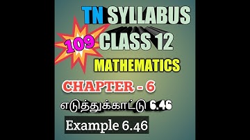 TN New Syllabus/12th Maths/Chapter-6/Example-6.46/Video-109
