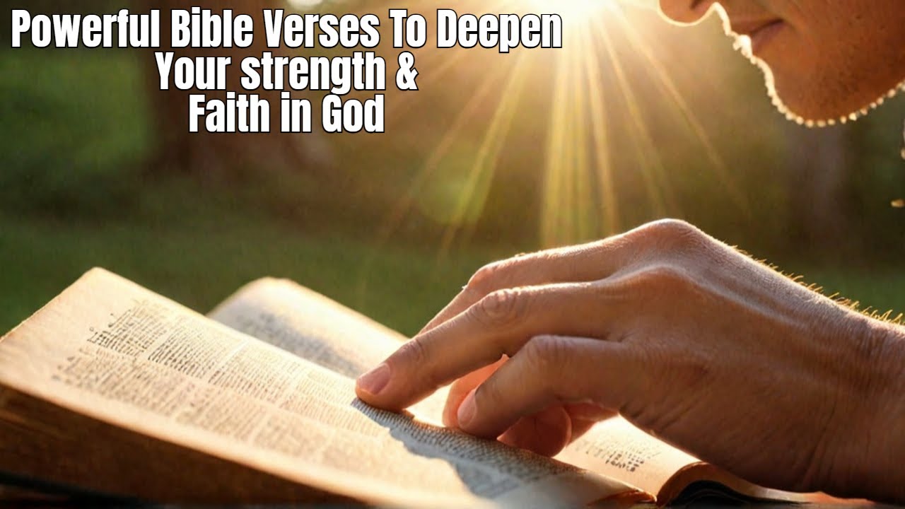 POWERFUL BIBLE VERSES TO DEEPEN YOUR STRENGTH AND FAITH IN GOD - YouTube