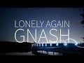 Gnash  lonely again lyrics