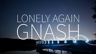 Gnash | Lonely Again [Lyrics]