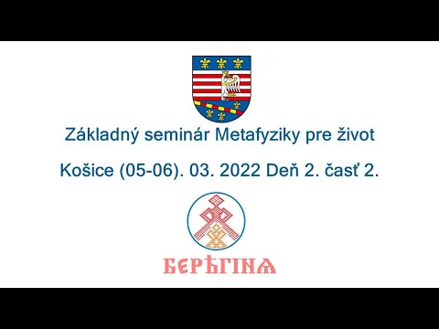 Základný seminár Metafyziky pre život Košice (05-06). 03. 2022 Deň 2. časť 2.