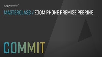 (08/10) Commit – Zoom Phone Premise Peering with anynode – The Software SBC