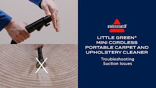 Troubleshooting Suction Issues | Little Green® Mini Cordless Portable Carpet Cleaner