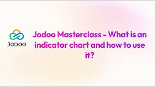 Jodoo Masterclass - What is an Indicator chart and how to use it?