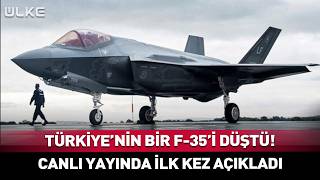 Türkiye'nin Bir F-35'i Düştü! Canlı Yayında İlk Kez Açıkladı