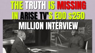 Responding to Arise TV’s Interview on the $250m Edo Deal: Facts vs Politics