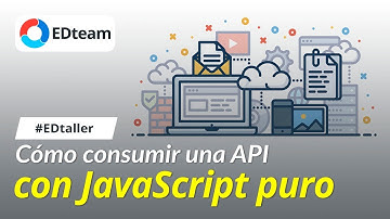 #EDtaller 108 - Consumir una API con JavaScript puro