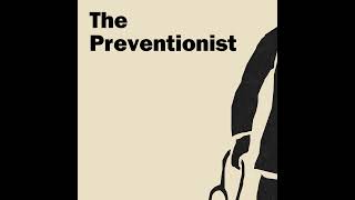Thumbnail for The Preventionist - Ep. 3