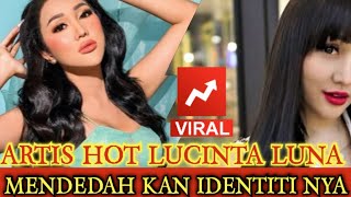 Viralselebriti Panas Lucinta Luna,,Mendedah Kan Ideni Nya Sebenar,,