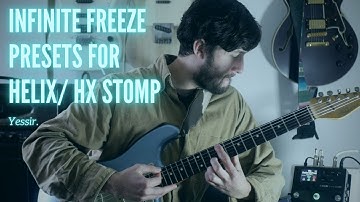 Line 6 Helix/HX Stomp INFINITE FREEZE Presets