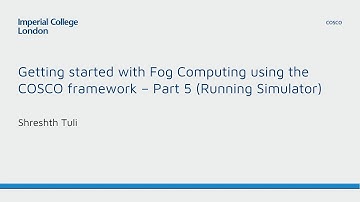Getting started with Fog Computing using the COSCO framework - Part 5 (Running Simulator)