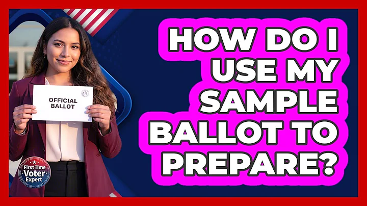 How Do I Use My Sample Ballot to Prepare?