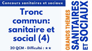 Tronc commun: sanitaire et social (4) - 20 QCM - Difficulté : ★★