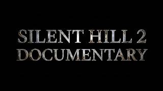 Silent Hill 2 Documentary - Trailer