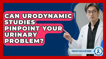 Can Urodynamic Studies Pinpoint Your Urinary Problem? - Prostate Health Network