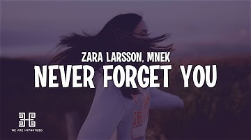 Zara Larsson, MNEK - Never Forget You (Lyrics)