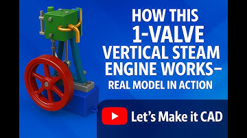 My Video“How This 1-Valve Vertical Steam Engine Works – Real Model in Action” #letsmakeitcad
