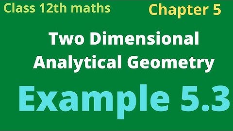 class12th maths  | Example 5.3 | concept of circles chapter5 | Two Dimensional Analytical Geometry