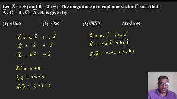 Let  A = i + j and B = 2 i − j  The magnitude of a coplanar vector C such that
