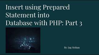 Insert into database with Prepared Statement: Database with PHP Part3 | by Jag Mohan