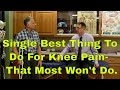 Single Best Thing To Do For Knee Pain - That Most Won't Do