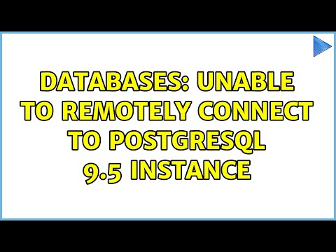 Databases: Unable to remotely connect to Postgresql 9.5 instance (2 Solutions!!)