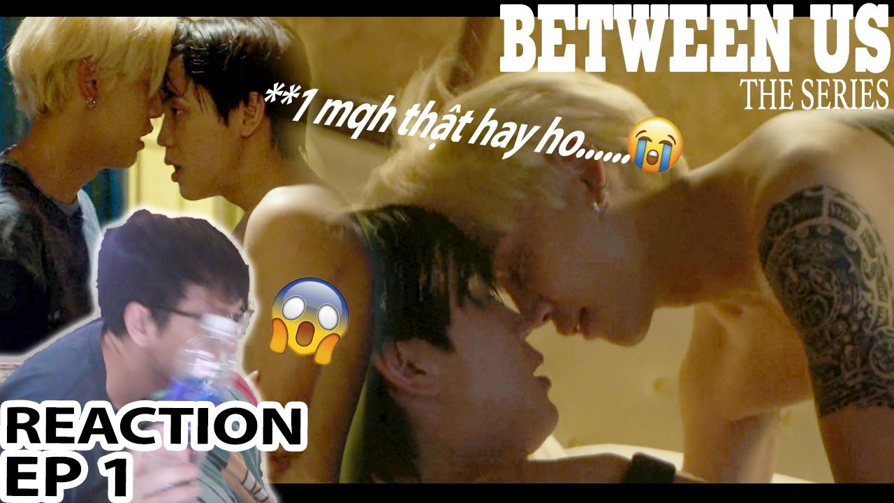 (HAY HO À NHA..) REACTION BETWEEN US TẬP 1 | REACTION... - youtube