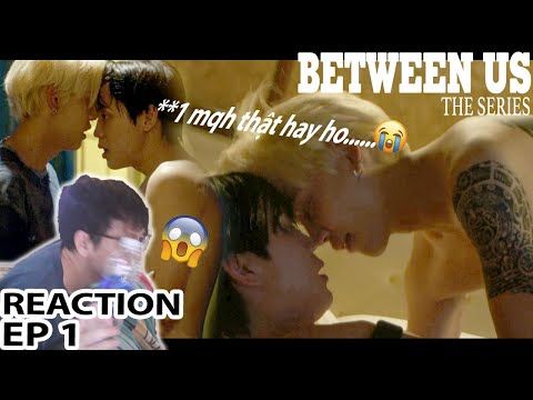 Video (HAY HO À NHA..) REACTION BETWEEN US TẬP 1 | REACTION... - youtube