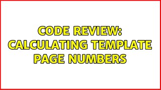 Code Review: Calculating template page numbers (2 Solutions!!)