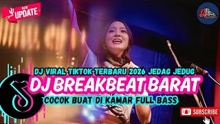 DJ TIKTOK TERBARU 2026  - 🎵 | DJ BREAKBEAT BARAT TERBARU 2026🎵 | DJ BREAKBEAT PLAT KT TERBARU 2026🎵
