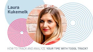 How to Track and Analyze Your Time with Toggl Track?