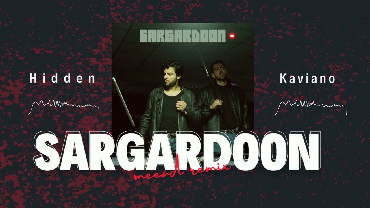 Mehrad Hidden X Kaviano - Sargardoon - Meead REMIX
