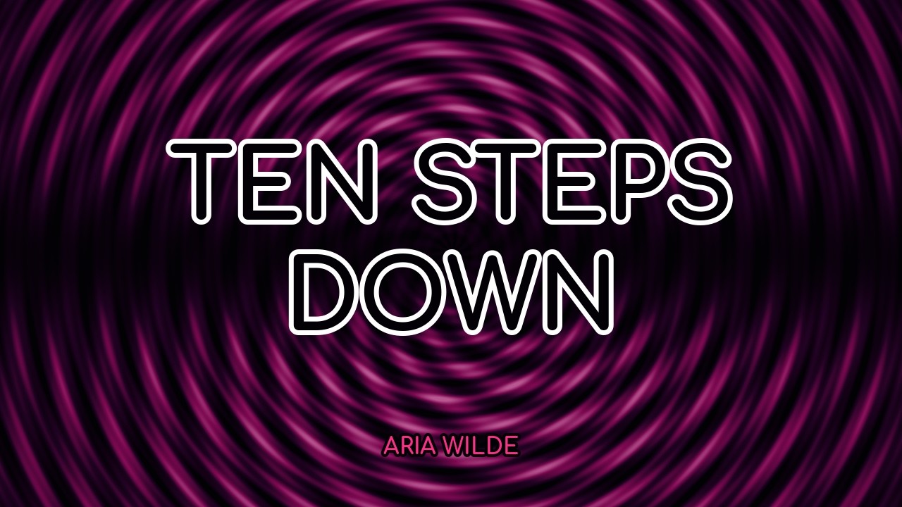 Ten Steps Down Into Sissy Acceptance — Transcript