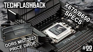 X670/B650 Specs, DDR5 Price Drops, RTX 4090 Prototype & More! TechFlashback Episode 22