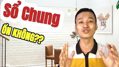 Có nên MUA NHÀ SỔ HỒNG CHUNG Ko? Sổ Đỏ Đồng Sở Hữu Lợi Hại ra sao?