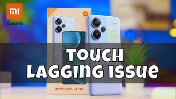 Touch lagging and not working problem Redmi Note 13 Pro Plus || How to solve the touch lagging issue