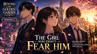 Beyond The Golden Garden | Episode 2 | The Girl Who Didn’t Fear Him | Anime Story Audiobook |English Information