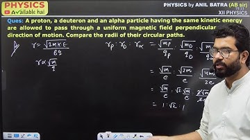 A proton, a deuteron and an alpha particle having the same kinetic energy are allowed to