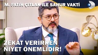 Zekat Verirken Temlik Ne Demektir? M. Fatih Çıtlak Ile Sahur Vakti
