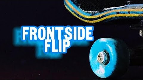 How To Frontside Flip - Fingerboard Trick Tip Tutorial