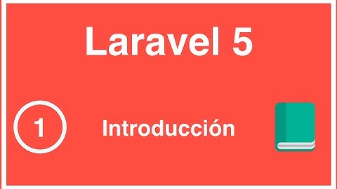 01 - Curso de Laravel 5, Introducción