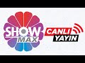 Show MAX Canlı Yayın