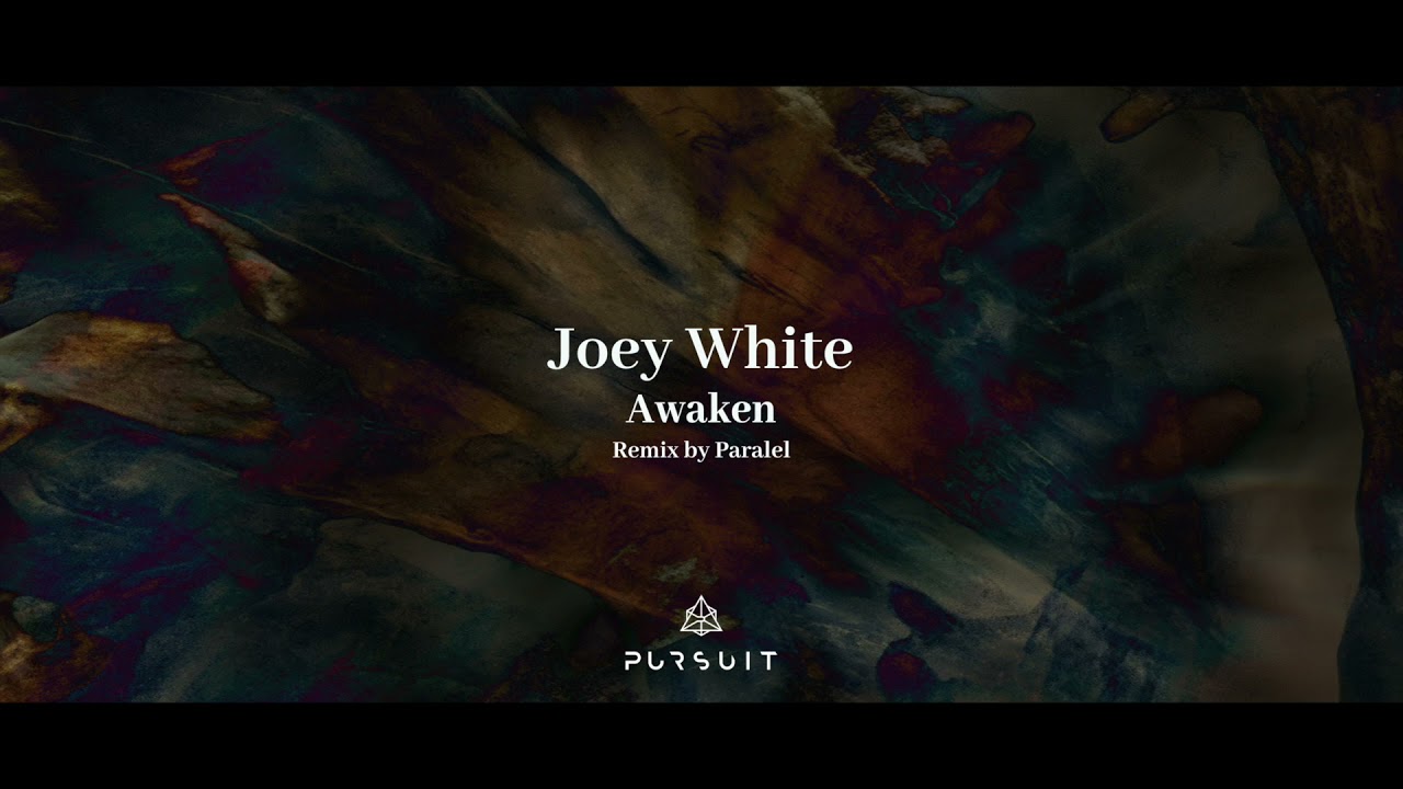 Joey White - Awaken (Paralel Remix)