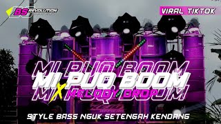 DJ MI PUQ BOOM COCOK BUAT BATTLE SOUND STYLE BASS NGUK NGUK • BS REVOLUTION •