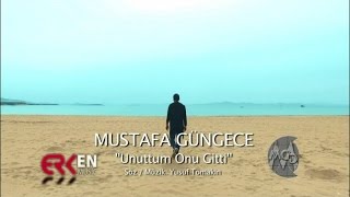 Mustafa Güngece - Unuttum Onu Gitti - 2016  Video Resimi