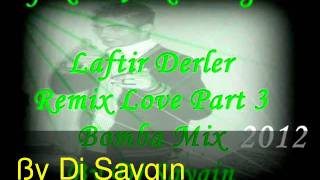 Gökben Ask Dedigin Laftir Derler Remix Love Part 3 Bomba Mix By Dj Saygin Resimi