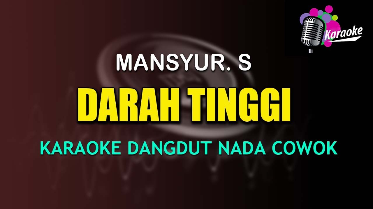 Darah tinggi - Mansyur. S | Karaoke Original Version - Nada Cowok
